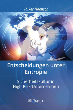 ISBN 9783958537590: Entscheidungen unter Entropie - Sicherheitskultur in High Risk-Unternehmen