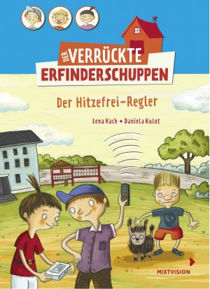 ISBN 9783958541122: Der verrückte Erfinderschuppen - Der Hitzefrei-Regler – Lustiges Kinderbuch ab 8 Jahren über drei Freunde und ihre irrwitzigen Erfindungen (Erstleser 2. Klasse)