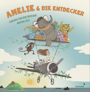 ISBN 9783958541665: Amelie und die Entdecker – Farbenfrohes Bilderbuch ab 3 Jahren weckt den Forschergeist und feiert die Freundschaft