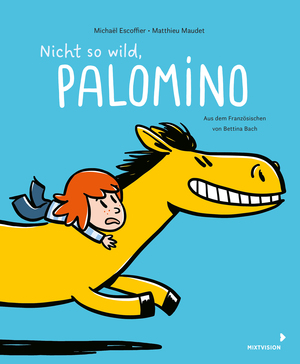 ISBN 9783958542037: Nicht so wild, Palomino – Band 2 der lustigen Pferdebuch-Reihe für Kinder ab 4 Jahren - Bilderbuch im Comicstil