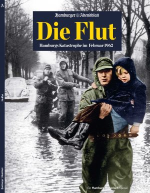 ISBN 9783958561021: Die Flut / Hamburgs Katastrophe im Februar 1962 / Taschenbuch / 108 S. / Deutsch / 2021 / Hamburger Abendblatt / EAN 9783958561021