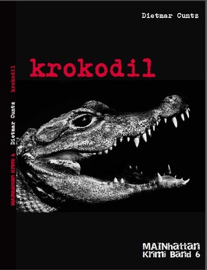 ISBN 9783958761407: krokodil – MAINhattan Krimi Band 6