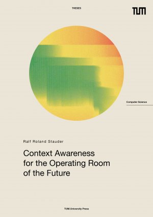 ISBN 9783958840485: Context Awareness for the Operating Room of the Future