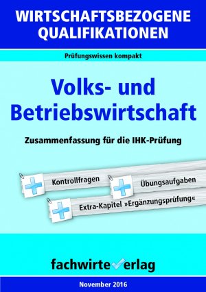 ISBN 9783958871151: Wirtschaftsbezogene Qualifikationen: Volks- und Betriebswirtschaft - Zusammenfassung für die IHK-Prüfung