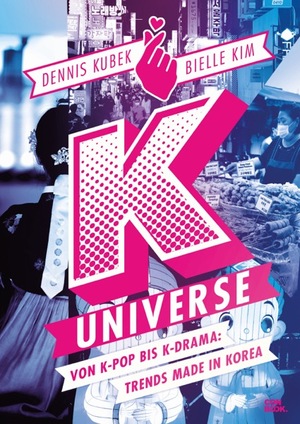 ISBN 9783958894457: K-Universe – Von K-Pop bis K-Drama: Trends made in Korea