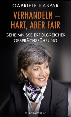 ISBN 9783958900165: Verhandeln – hart, aber fair - Geheimnisse erfolgreicher Gesprächsführung