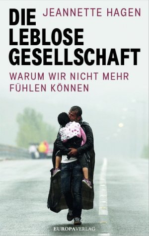 ISBN 9783958900608: Die leblose Gesellschaft - Warum wir nicht mehr fühlen können