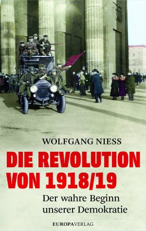 ISBN 9783958900745: Die Revolution von 1918/19 - Der wahre Beginn unserer Demokratie