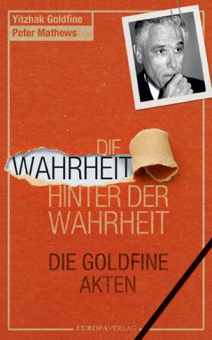 ISBN 9783958900752: Die Wahrheit hinter der Wahrheit – Die Goldfine-Akten