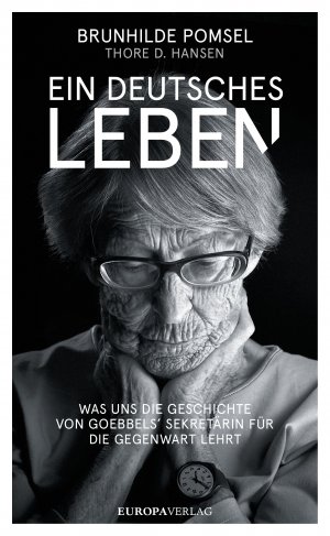 ISBN 9783958900981: Ein Deutsches Leben - Was uns die Geschichte von Goebbels Sekretärin für die Gegenwart lehrt