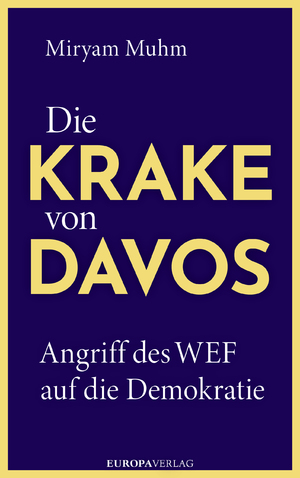 gebrauchtes Buch – Miryam Muhm – Die Krake von Davos - Angriff des WEF auf die Demokratie