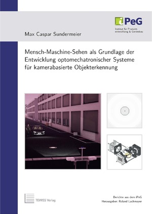 ISBN 9783959009041: Mensch-Maschine-Sehen als Grundlage der Entwicklung optomechatronischer Systeme für kamerabasierte Objekterkennung