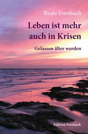 ISBN 9783959040938: Leben ist mehr auch in Krisen - Gelassen älter werden