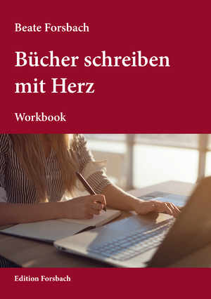 ISBN 9783959041027: Bücher schreiben mit Herz | Workbook | Beate Forsbach | Taschenbuch | Bücher schreiben mit Herz | 128 S. | Deutsch | 2024 | Edition Forsbach | EAN 9783959041027