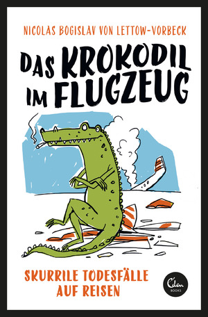 ISBN 9783959101912: Das Krokodil im Flugzeug - Skurrile Todesfälle auf Reisen