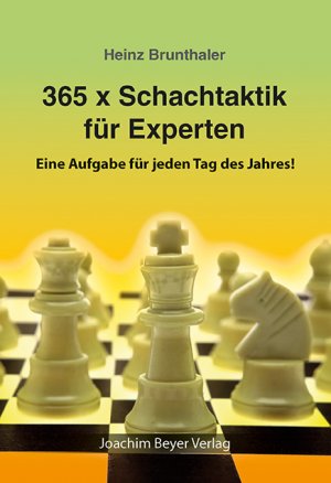 ISBN 9783959200035: 365 x Schachtaktik für Experten - Eine Aufgabe für jeden Tag des Jahres!