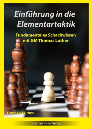 ISBN 9783959201452: EinfÃ¼hrung in die Elementartaktik: Fundamentales Schachwissen mit GM Thomas Luther