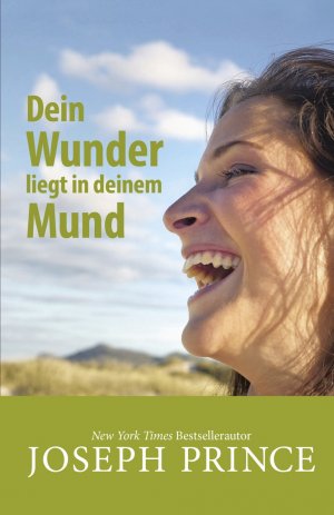 gebrauchtes Buch – Joseph Prince – Dein Wunder liegt in deinem Mund