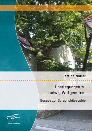 ISBN 9783959348072: Überlegungen zu Ludwig Wittgenstein: Essays zur Sprachphilosophie