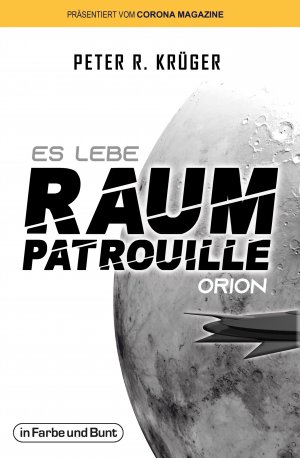 ISBN 9783959362597: Es lebe Raumpatrouille Orion