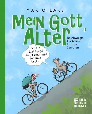 ISBN 9783959582889: Mein Gott, Alter!: Beschwingte Cartoons über fitte Senioren - RH 6838 - 328g