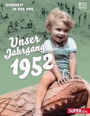 ISBN 9783959583022: Unser Jahrgang 1952 - Kindheit in der DDR