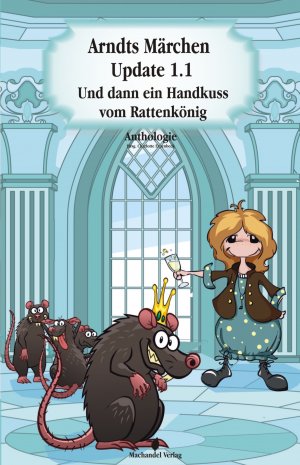 ISBN 9783959591447: Arndts Märchen Update 1.1 - Und dann ein Handkuss vom Rattenkönig