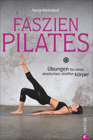 gebrauchtes Buch – Tanja Riethdorf – Faszien-Pilates - Übungen für einen elastischen, straffen Körper