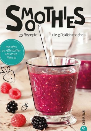 ISBN 9783959610384: Koch dich glücklich: Smoothies - 60 geniale Rezepte