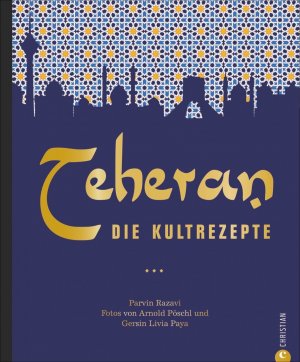 ISBN 9783959611152: Teheran - Die Kultrezepte