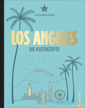 ISBN 9783959611237: Los Angeles - Die Kultrezepte