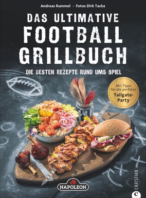 ISBN 9783959611565: Das ultimative Football-Grillbuch - Die besten Rezepte rund ums Spiel