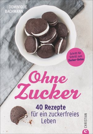 ISBN 9783959611954: Ohne Zucker - 40 Rezepte für ein zuckerfreies Leben