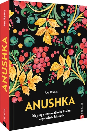 ISBN 9783959617215: Anushka - Die junge osteuropäische Küche: vegetarisch & kreativ