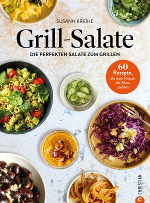 ISBN 9783959618588: Grill-Salate - 60 Rezepte, die dem Fleisch die Show stehlen. Die perfekten Salate zum Grillen