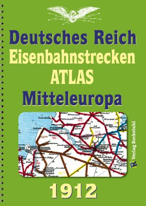 ISBN 9783959661805: EISENBAHNSTRECKEN ATLAS 1912 – DEUTSCHES REICH und MITTELEUROPA - Originaltitel „Winklers Eisenbahnstrecken- und Lademaß-Karte von Mitteleuropa 1912“