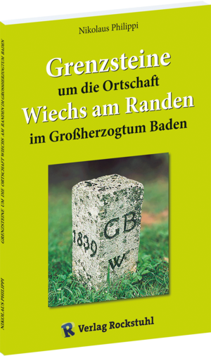 ISBN 9783959667210: Grenzsteine um die Ortschaft Wiechs am Randen im Großherzogtum Baden