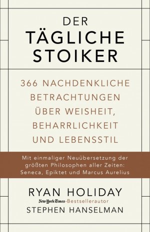 ISBN 9783959720458: Der tägliche Stoiker : 366 nachdenkliche Betrachtungen über Weisheit, Beharrlichkeit und Lebensstil