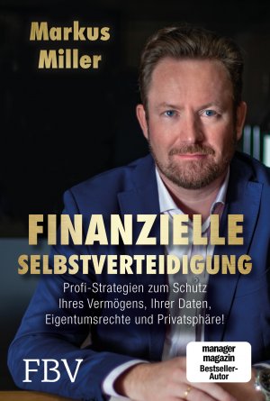 ISBN 9783959722698: Finanzielle Selbstverteidigung - Profi-Strategien zum Schutz Ihres Vermögens, Ihrer Daten, Eigentumsrechte und Privatsphäre!