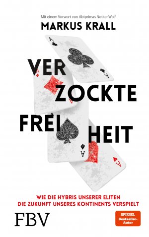 ISBN 9783959723336: Verzockte Freiheit – Wie die Hybris unserer Eliten die Zukunft unseres Kontinents verspielt