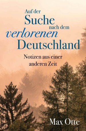 ISBN 9783959724036: Auf der Suche nach dem verlorenen Deutschland - Notizen aus einer anderen Zeit