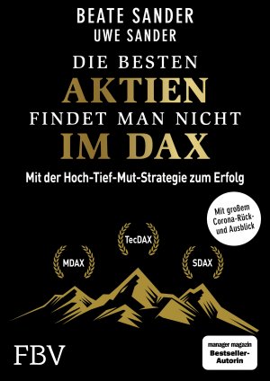 ISBN 9783959724265: Die besten Aktien findet man nicht im DAX - Mit der Hoch-Tief-Mut-Strategie zum Erfolg