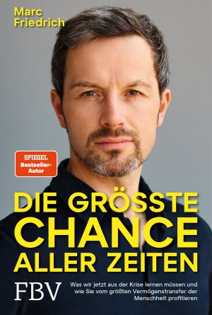 ISBN 9783959724579: Die größte Chance aller Zeiten - Was wir jetzt aus der Krise lernen müssen und wie Sie vom größten Vermögenstransfer der Menschheit profitieren