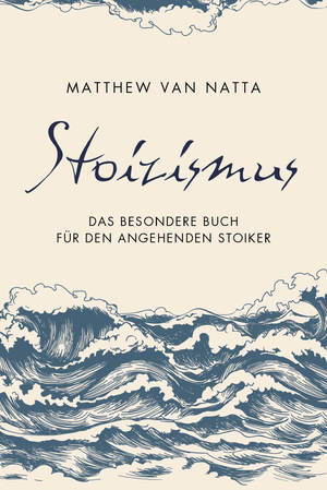 ISBN 9783959724791: Stoizismus - Das besondere Buch für den angehenden Stoiker