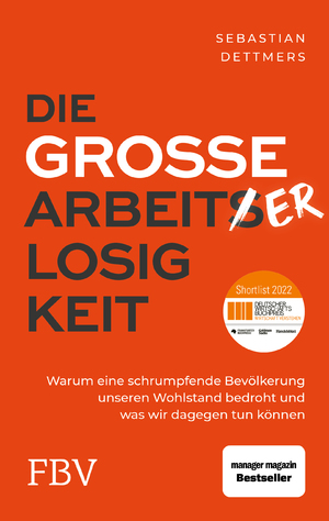 ISBN 9783959725958: Die große Arbeiterlosigkeit - Warum eine schrumpfende Bevölkerung unseren Wohlstand bedroht und was wir dagegen tun können