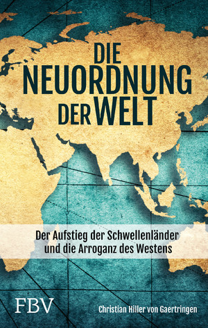 ISBN 9783959726481: Die Neuordnung der Welt - Der Aufstieg der Schwellenländer und die Arroganz des Westens