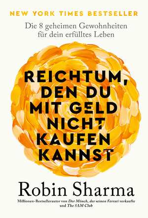 neues Buch – Robin Sharma – Reichtum, den du mit Geld nicht kaufen kannst