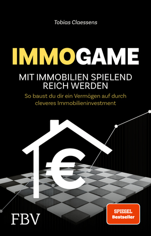 ISBN 9783959727952: Immogame - mit Immobilien spielend reich werden | So baust du dir ein Vermögen auf durch cleveres Immobilieninvestment. SPIEGEL-Bestseller für deinen Immobilienkauf, Kapitalanlage | Tobias Claessens