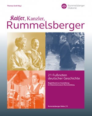 gebrauchtes Buch – Thomas Greif  – Kaiser, Kanzler, Rummelsberger - 21 Fußnoten deutscher Geschichte (Rummelsberger Diakonie: Rummelsberger Reihe, Bd. 15)