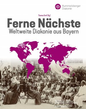 ISBN 9783959762199: Ferne Nächste – Weltweite Diakonie aus Bayern